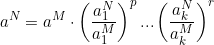 \[ a^N=a^M \cdot \left (\frac{a^N_1}{a^M_1} \right)^p...\left (\frac{a^N_k}{a^M_k} \right )^r \]