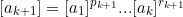 \[ [a_{k+1}] = [a_1]^{p_{k+1}}...[a_k]^{r_{k+1}} \]