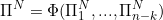 \[ \Pi^N=\Phi(\Pi^N_1, ... , \Pi^N_{n-k}) \]