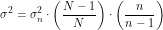 \[\sigma^2=\sigma^2_n \cdot \left (\frac{N-1}{N} \right) \cdot \left (\frac{n}{n-1} \right)\]