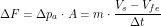 \[ \Delta F = \Delta p_a \cdot A = m \cdot \frac{V_s - V_{fe}}{\Delta t} \]