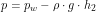 \[ p=p_w-\rho \cdot g \cdot h_2 \]