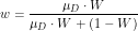 \[w = \frac{\mu_D \cdot W}{\mu_D \cdot W + (1-W)}\]