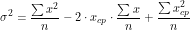 \[\sigma^2=\frac{\sum x^2}{n}-2\cdot x_{cp}\cdot\frac{\sum x}{n} + \frac{\sum x^2_{cp}}{n}\]