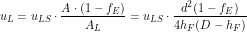 \[ u_L = u_{LS} \cdot \frac{A \cdot (1-f_E)}{A_L} = u_{LS} \cdot  \frac {d^2 (1-f_E)}{4 h_F (D - h_F)} \]
