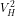 V^2_H