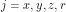 j = x,y,z,r