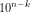 10^{n-k}