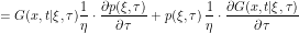 \[= G(x,t|\xi,\tau) \frac{1}{\eta} \cdot \frac{\partial p(\xi,\tau)}{\partial \tau} + p(\xi,\tau) \, \frac{1}{\eta} \cdot \frac{\partial G(x,t|\xi,\tau)}{\partial \tau} \]