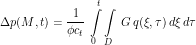 \[\Delta p(M,t) = \frac{1}{\phi c_t} \, \int\limits_0^t \int\limits_D \, G\, q(\xi,\tau) \, d\xi \, d\tau \]