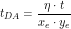 \[ t_{DA} = \frac{\eta \cdot t}{x_e \cdot y_e} \]