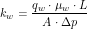 \[ k_{w}=\frac{q_w \cdot \mu_w \cdot L}{A \cdot \Delta p} \]