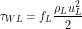 \[ \tau_{WL}= f_L \frac{\rho_L u_L^2}{2} \]