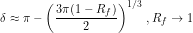 \[ \delta \approx \pi - \left (\frac{3 \pi (1-R_f)}{2} \right)^{1/3} \, , R_f \rightarrow 1 \]