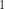 1