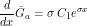 \[ \frac{d}{dx} \=G_a = \sigma \, C_1 e^{\sigma x} \]