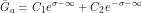 \[ \=G_a = C_1 e^{\sigma -\infty } + C_2 e^{-\sigma -\infty} \]
