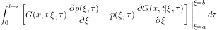 \[ \int_0^{t+\epsilon} \left [ G(x,t|\xi,\tau) \, \frac{\partial p(\xi,\tau)}{\partial \xi} - p(\xi,\tau) \, \frac{\partial G(x,t|\xi,\tau)}{\partial \xi} \right ] \Bigg |_{\xi=a}^{\xi=b} \, d\tau \]