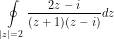\[ \oint\limits_{|z|=2} \frac{2z - i}{(z + 1)(z-i)} dz \]
