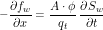 \[ -\frac{\partial f_w}{\partial x} = \frac{A \cdot \phi}{q_t} \, \frac{\partial S_w}{\partial t} \]