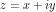 z = x + iy