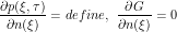 \[{\frac{\partial p(\xi,\tau)}{\partial n(\xi)} = define, \, \, \frac{\partial G}{\partial n(\xi)} = 0\]