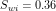 S_{wi} = 0.36