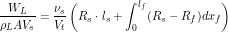 \[ \frac{W_L}{\rho_L A V_s} = \frac{\nu_s}{V_t}\left(R_s \cdot l_s +\int_0^{l_f} (R_s - R_f)dx_f\right)  \]