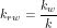 \[ k_{rw}=\frac{k_w}{k} \]
