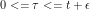 0 <= \tau <= t + \epsilon