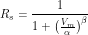 \[ R_s =\frac{1}{1 + \left( \frac{V_m}{\alpha}\right)^\beta} \]
