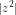 |z^2|