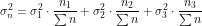\[\sigma^2_n=\sigma_1^2\cdot\frac{n_1}{\sum n}+\sigma_2^2\cdot\frac{n_2}{\sum n}+\sigma_3^2\cdot\frac{n_3}{\sum n}\]
