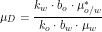 \[\mu_D = \frac{k_w \cdot b_o \cdot \mu_{o/w}^*}{k_o \cdot b_w \cdot \mu_w}\]