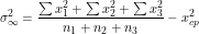 \[\sigma^2_{\infty}=\frac{\sum x_1^2+\sum x_2^2 +\sum x_3^2}{n_1+n_2+n_3}-x^2_{cp}\]