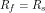 R_f = R_s