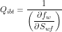 \[ Q_{ibt}=\frac{1}{\displaystyle \left (\frac{\partial f_w}{\partial S_{wf}} \right )} \]