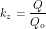 \[k_z=\frac{Q}{Q_o}\]