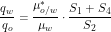 \[\frac{q_w}{q_o} = \frac{\mu_{o/w}^*}{\mu_w} \cdot \frac{S_1+S_4}{S_2}\]