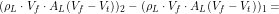 \[ (\rho_L \cdot V_f \cdot A_L (V_f-V_t))_2 - (\rho_L \cdot V_f \cdot A_L(V_f-V_t))_1 = \]