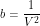 \[b=\frac{1}{V^2}\]