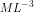 ML^{-3}