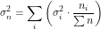\[\sigma^2_n=\sum_i\left(\sigma_i^2 \cdot \frac{n_i}{\sum n}\right)\]