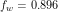 \[ f_w = 0.896 \]