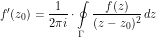 \[f'(z_0) = \frac{1}{2\pi i} \cdot \oint\limits_\Gamma \frac{f(z)}{(z-z_0)^2} \, dz  \]
