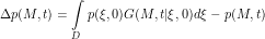 \[\Delta p(M,t) = \int\limits_D p(\xi, 0) G(M,t|\xi,0) d\xi - p(M,t)\]