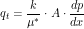 \[ q_t= \frac{k}{\mu^*} \cdot A \cdot \frac{dp}{dx} \]