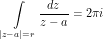 \[ \int\limits_{|z-a|=r} \frac{dz}{z-a} = 2 \pi i \]