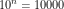 10^n = 10 000