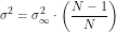 \[\sigma^2=\sigma^2_\infty \cdot \left (\frac{N-1}{N} \right)\]